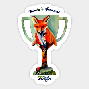 World's greatest vixen hotwife trophy Sticker